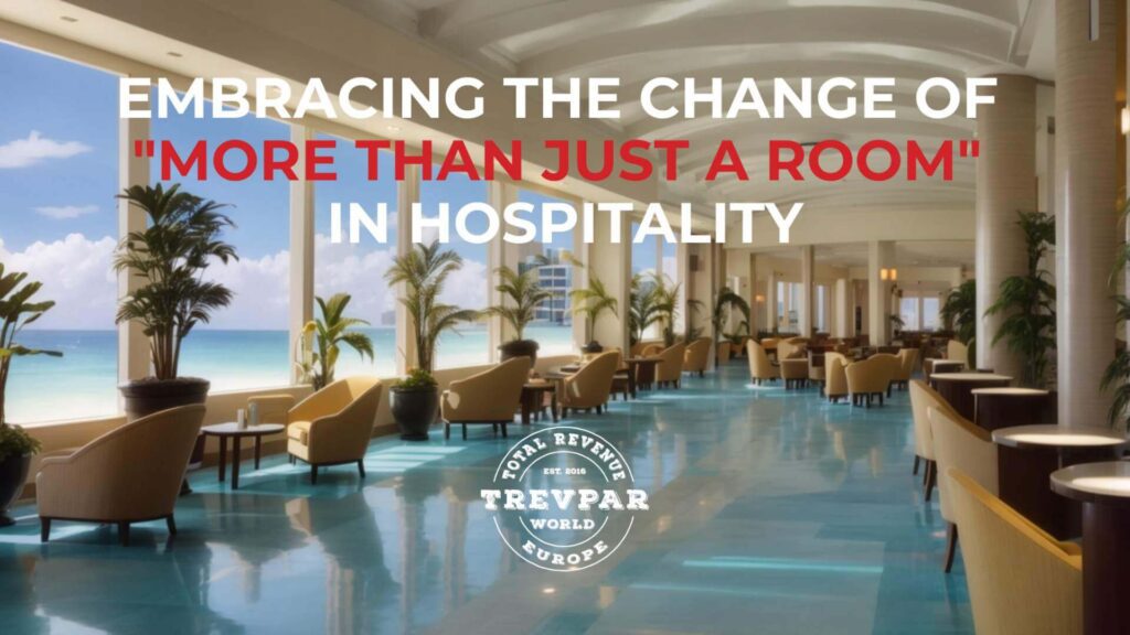 Embracing the Trend of “More Than Just a Room” in Hospitality
