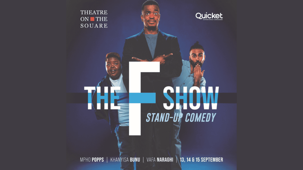 Mpho Popps, Vafa Naraghi and Khanyisa Bunu Navigate Life In Mzansi In Hilarious New Stand-Up Special ‘The F-Show’