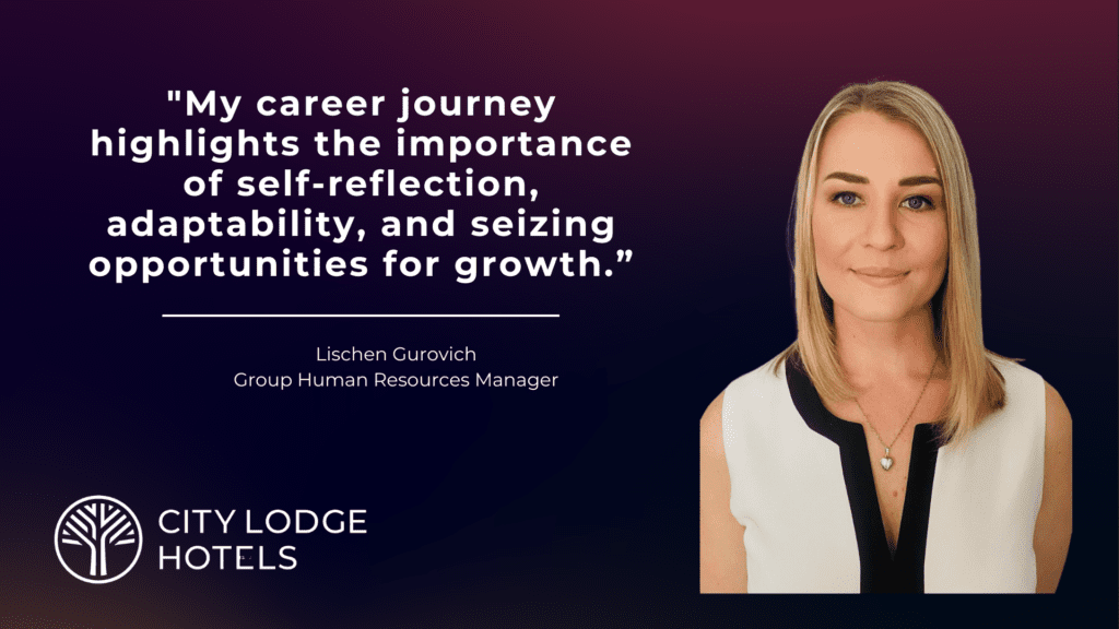 Quality over quantity, says Lischen Gurovich, HR Manager at City Lodge Hotels