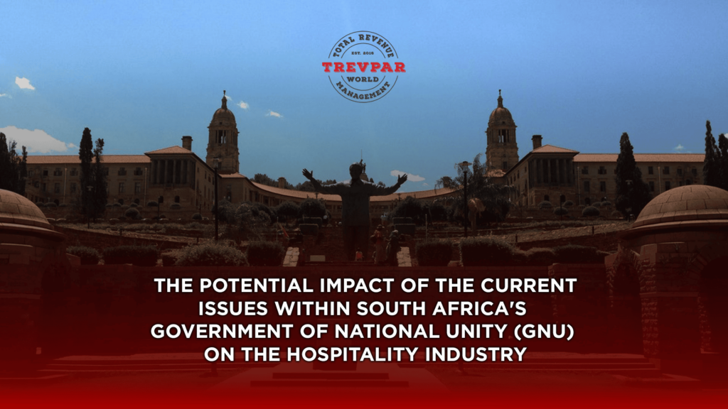 The Potential Impact Of The Current Issues Within South Africa's Government Of National Unity (GNU) On The Hospitality Industry