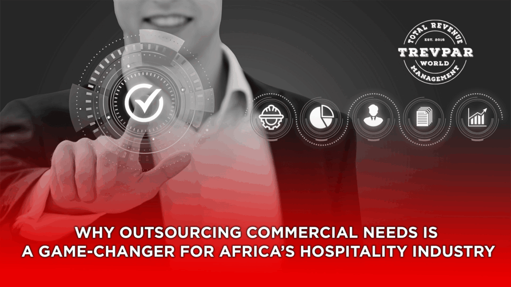 Why Outsourcing Commercial Needs is a Game-Changer for Africa’s Hospitality Industry
