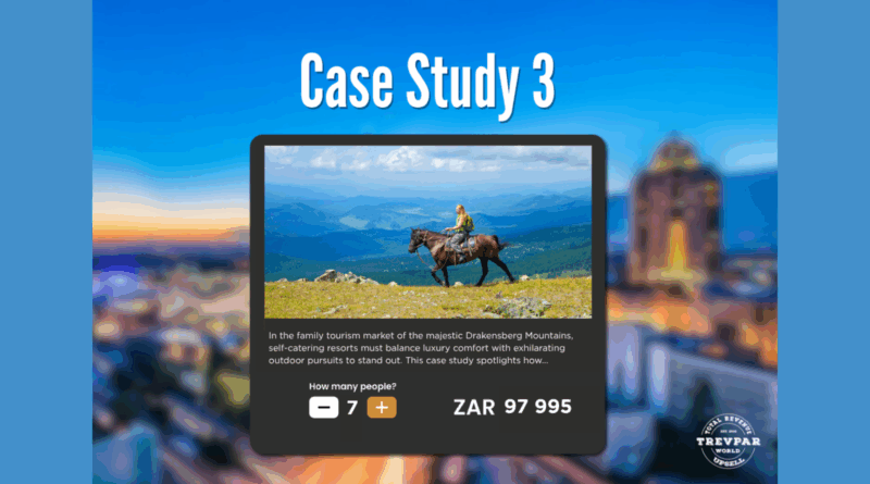 Case Study 3: TrevPAR Upsell - Drakensberg Family Resort - Forging Family Bonds That Last A Lifetime