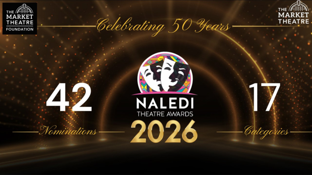 The Market Theatre Foundation Celebrates Over 40 Naledi Theatre Awards Nominations
