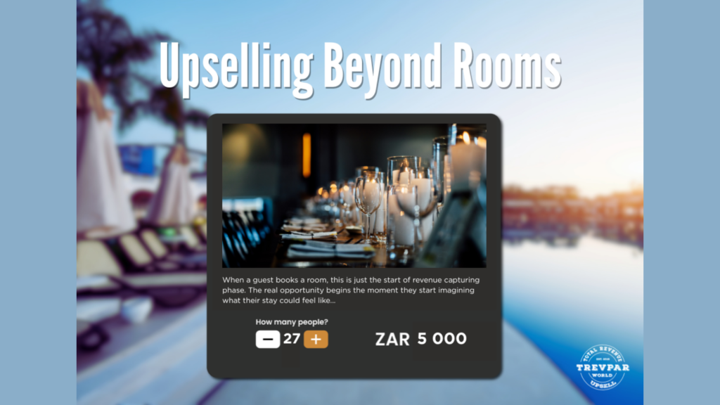 Upselling Beyond Rooms: Revenue Opportunities in Dining, Wellness and Local Partnerships