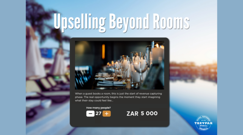 Upselling Beyond Rooms: Revenue Opportunities in Dining, Wellness and Local Partnerships