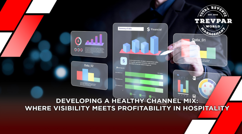 Developing a Healthy Channel Mix Where Visibility Meets Profitability in Hospitality