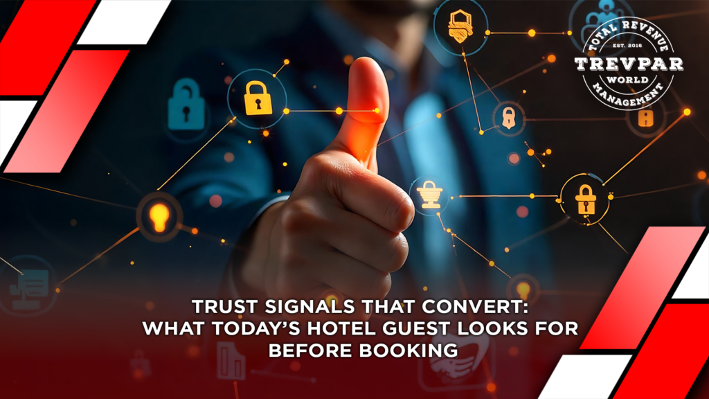 Trust Signals That Convert: What Today’s Hotel Guest Looks For Before Booking