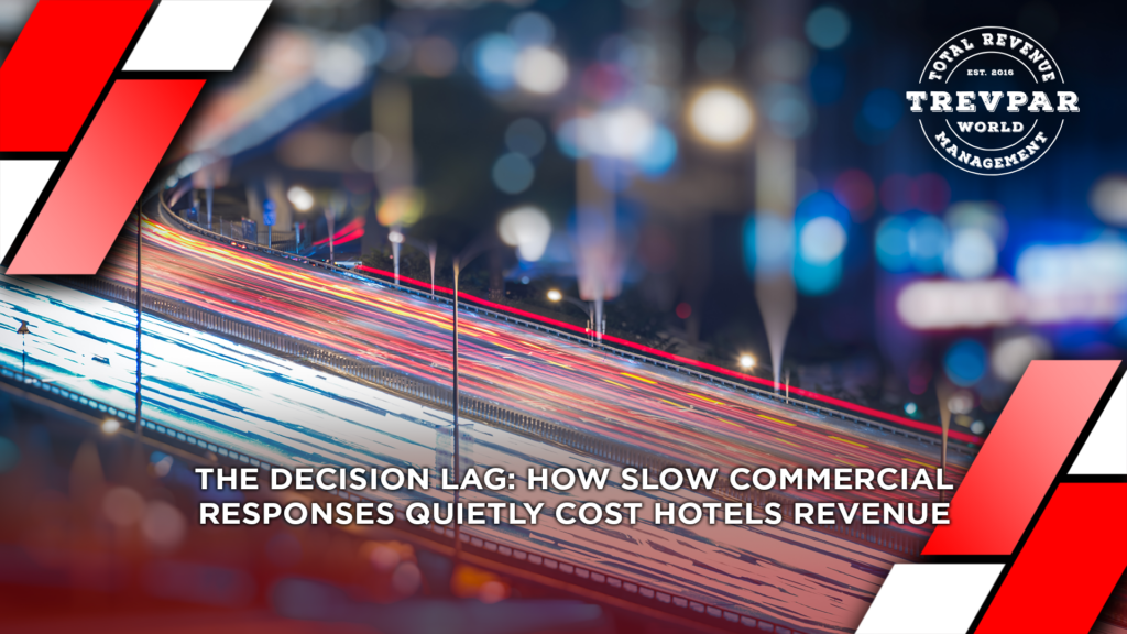 The Decision Lag: How Slow Commercial Responses Quietly Cost Hotels Revenue