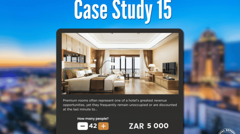 Case Study 15 - From Empty Inventory to Added Value How a Hotel Optimised Premium Room Availability