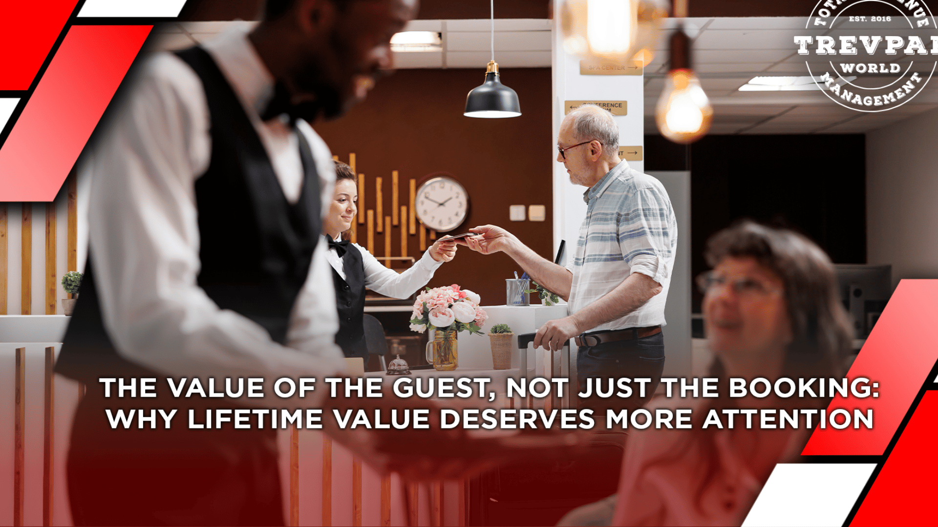 The Value of the Guest, Not Just the Booking Why Lifetime Value Deserves More Attention